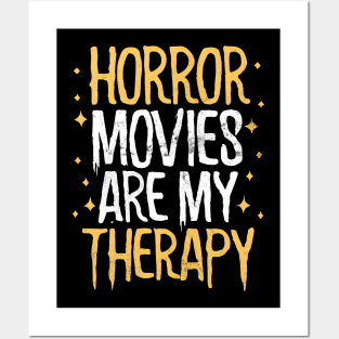 Horror Movies Are My Therapy Posters and Art